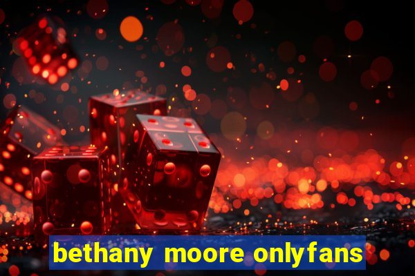 bethany moore onlyfans